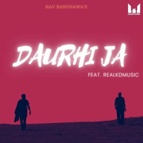 Daurhi Ja (Keep Moving) Nav Randhawa, Realkdmusic mp3 song ringtone, Daurhi Ja (Keep Moving) Nav Randhawa, Realkdmusic Ringtone Download - RiskyJatt.Com