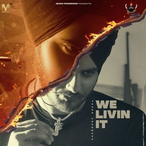 We Livin it Jaura Phagwara mp3 song ringtone, We Livin it Jaura Phagwara Ringtone Download - RiskyJatt.Com