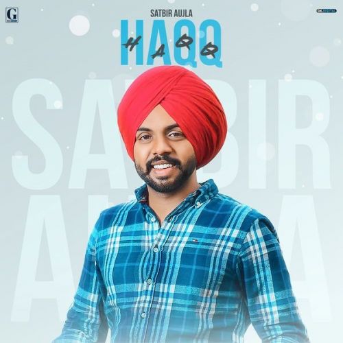 Haqq Satbir Aujla mp3 song ringtone, Haqq Satbir Aujla Ringtone Download - RiskyJatt.Com