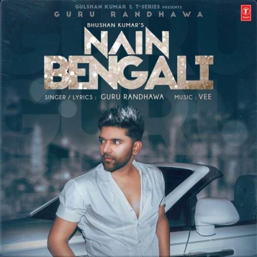 Nain Bengali Guru Randhawa mp3 song ringtone, Nain Bengali Guru Randhawa Ringtone Download - RiskyJatt.Com