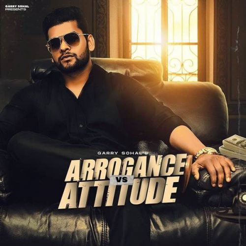 Arrogance vs Attitude Garry Sohal mp3 song ringtone, Arrogance vs Attitude Garry Sohal Ringtone Download - RiskyJatt.Com