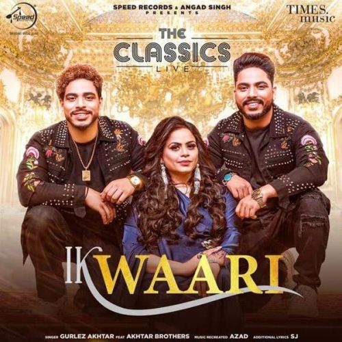 Ik Waari Gurlez Akhtar, Akhtar Brothers mp3 song ringtone, Ik Waari Gurlez Akhtar, Akhtar Brothers Ringtone Download - RiskyJatt.Com