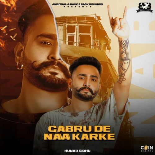 Gabru De Naa Karke Hunar Sidhu mp3 song ringtone, Gabru De Naa Karke Hunar Sidhu Ringtone Download - RiskyJatt.Com