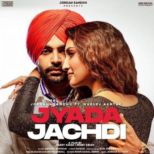 Jyada Jachdi Gurlej Akhtar, Jordan Sandhu mp3 song ringtone, Jyada Jachdi Gurlej Akhtar, Jordan Sandhu Ringtone Download - RiskyJatt.Com