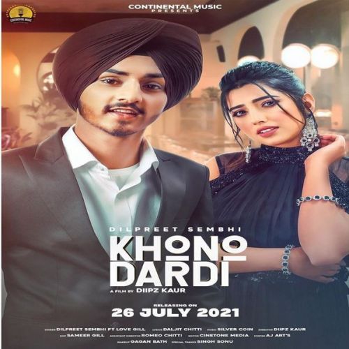 Khono Dardi Dilpreet Sembhi mp3 song ringtone, Khono Dardi Dilpreet Sembhi Ringtone Download - RiskyJatt.Com