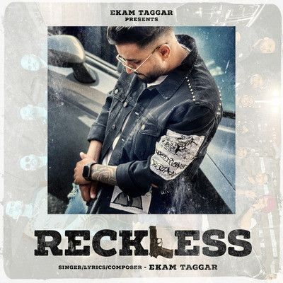 Reckless Ekam Taggar mp3 song ringtone, Reckless Ekam Taggar Ringtone Download - RiskyJatt.Com