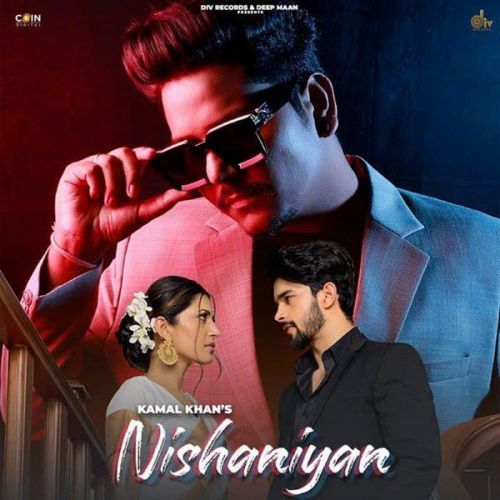 Nishaniyan Kamal Khan mp3 song ringtone, Nishaniyan Kamal Khan Ringtone Download - RiskyJatt.Com