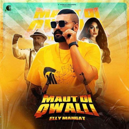 Maut Di Qwalli Elly Mangat mp3 song ringtone, Maut Di Qwalli Elly Mangat Ringtone Download - RiskyJatt.Com