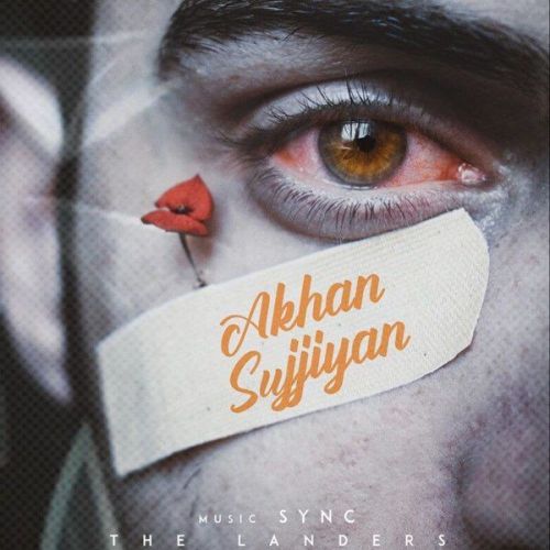 Akhan Sujjiyan The Landers mp3 song ringtone, Akhan Sujjiyan The Landers Ringtone Download - RiskyJatt.Com