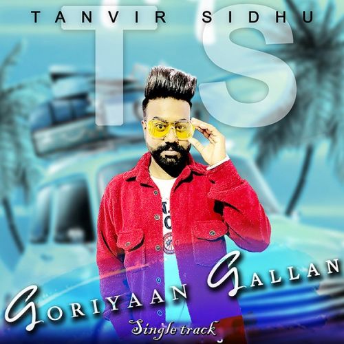 Goriyaan Gallan Tanvir Sidhu mp3 song ringtone, Goriyaan Gallan Tanvir Sidhu Ringtone Download - RiskyJatt.Com