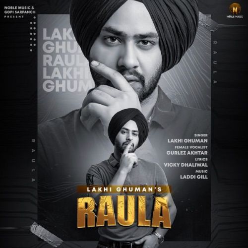 Raula Gurlez Akhtar, Lakhi Ghuman mp3 song ringtone, Raula Gurlez Akhtar, Lakhi Ghuman Ringtone Download - RiskyJatt.Com