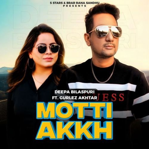 Motti Akh Gurlej Akhtar, Deepa Bilaspuri mp3 song ringtone, Motti Akh Gurlej Akhtar, Deepa Bilaspuri Ringtone Download - RiskyJatt.Com