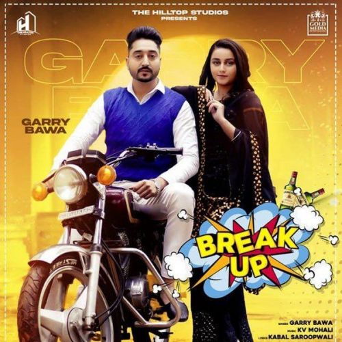 Break Up Garry Bawa mp3 song ringtone, Break Up Garry Bawa Ringtone Download - RiskyJatt.Com