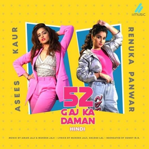 52 Gaj Ka Daman (Hindi) Asees Kaur, Renuka Panwar mp3 song ringtone, 52 Gaj Ka Daman (Hindi) Asees Kaur, Renuka Panwar Ringtone Download - RiskyJatt.Com