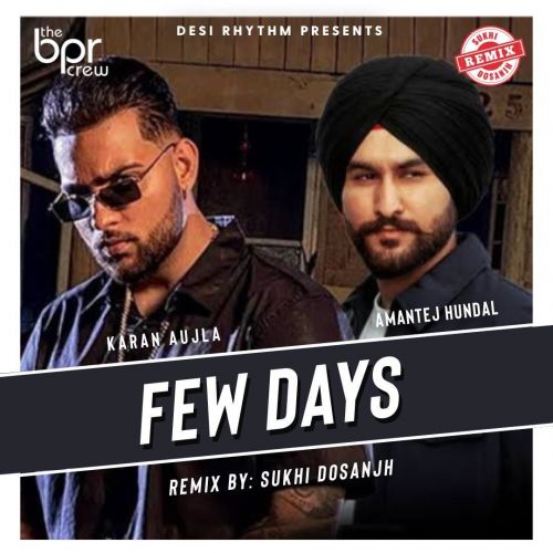 Few Days Remix Sukhi Dosanjh, Karan Aujla mp3 song ringtone, Few Days Remix Sukhi Dosanjh, Karan Aujla Ringtone Download - RiskyJatt.Com