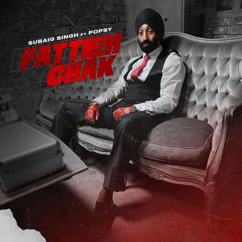 Fatteh Chak ft Popsy Subaig Singh mp3 song ringtone, Fatteh Chak ft Popsy Subaig Singh Ringtone Download - RiskyJatt.Com