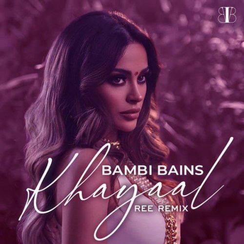 Khayaal (Ree Remix) Bambi Bains mp3 song ringtone, Khayaal (Ree Remix) Bambi Bains Ringtone Download - RiskyJatt.Com