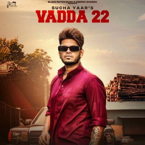 Vadda 22 Sucha Yaar mp3 song ringtone, Vadda 22 Sucha Yaar Ringtone Download - RiskyJatt.Com