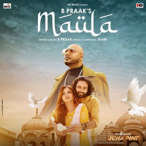 Maula (From Movie Ucha Pind) B Praak mp3 song ringtone, Maula (From Movie Ucha Pind) B Praak Ringtone Download - RiskyJatt.Com