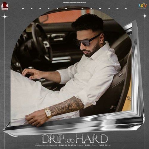 Drip Too Hard Navaan Sandhu, Yung Delic mp3 song ringtone, Drip Too Hard Navaan Sandhu, Yung Delic Ringtone Download - RiskyJatt.Com