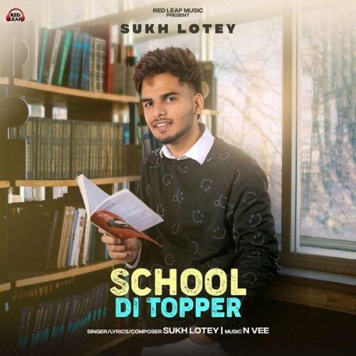 School Di Topper Sukh Lotey mp3 song ringtone, School Di Topper Sukh Lotey Ringtone Download - RiskyJatt.Com