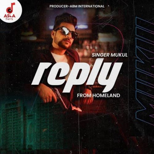 Reply (From Homeland) Mukul mp3 song ringtone, Reply (From Homeland) Mukul Ringtone Download - RiskyJatt.Com