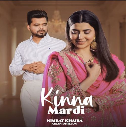 Kinna Mardi Nimrat Khaira, Arjan Dhillon mp3 song ringtone, Kinna Mardi Nimrat Khaira, Arjan Dhillon Ringtone Download - RiskyJatt.Com