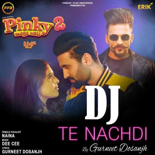 Dj Te Nachdi Gurneet Dosanjh, Naina mp3 song ringtone, Dj Te Nachdi Gurneet Dosanjh, Naina Ringtone Download - RiskyJatt.Com