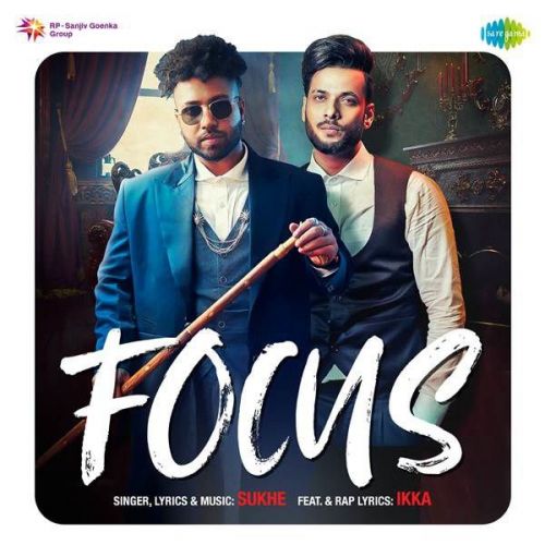 Focus Ikka, Sukh-E mp3 song ringtone, Focus Ikka, Sukh-E Ringtone Download - RiskyJatt.Com