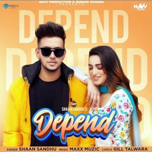 Depend Shaan Sandhu mp3 song ringtone, Depend Shaan Sandhu Ringtone Download - RiskyJatt.Com