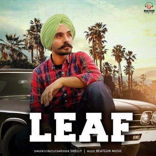 Leaf Shelly Turke mp3 song ringtone, Leaf Shelly Turke Ringtone Download - RiskyJatt.Com