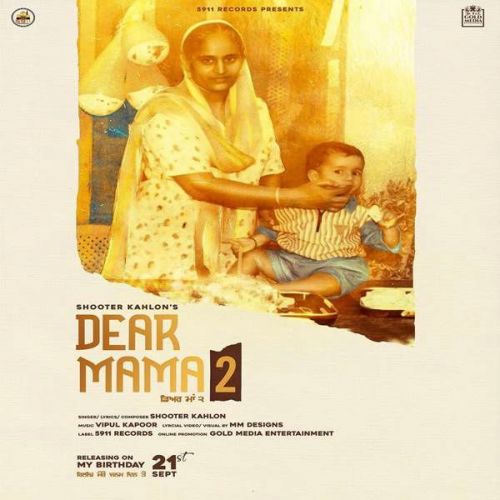 Dear Mama 2 Shooter Kahlon mp3 song ringtone, Dear Mama 2 Shooter Kahlon Ringtone Download - RiskyJatt.Com