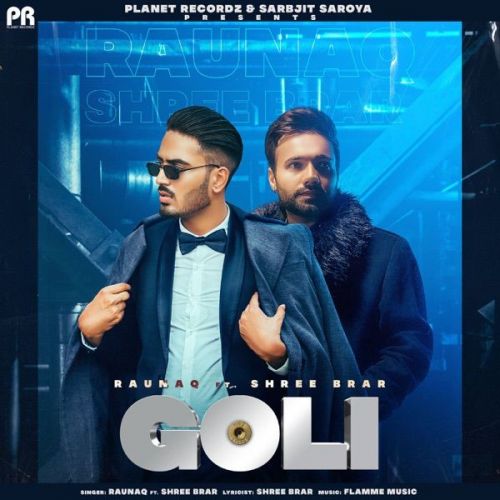 Goli Raunaq, Shree Brar mp3 song ringtone, Goli Raunaq, Shree Brar Ringtone Download - RiskyJatt.Com