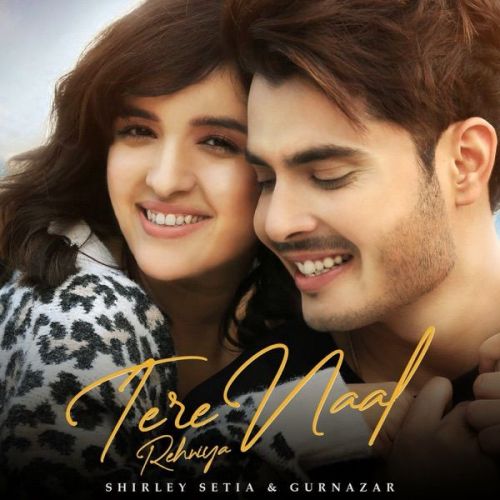 Tere Naal Rehniya Gurnazar, Shirley Setia mp3 song ringtone, Tere Naal Rehniya Gurnazar, Shirley Setia Ringtone Download - RiskyJatt.Com