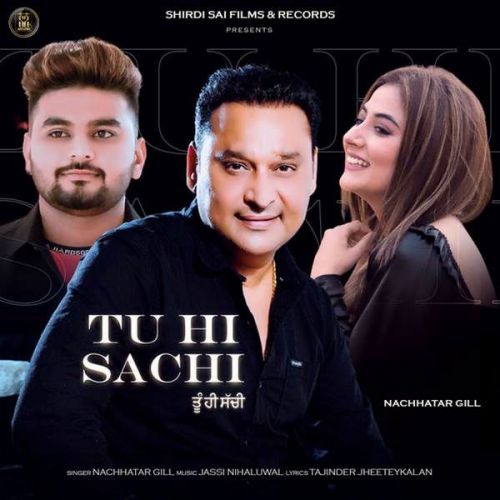 Tu Hi Sachi Nachhatar Gill mp3 song ringtone, Tu Hi Sachi Nachhatar Gill Ringtone Download - RiskyJatt.Com