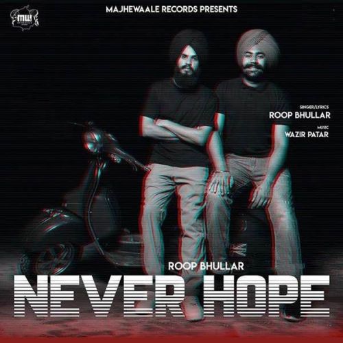 Never Hope Roop Bhullar mp3 song ringtone, Never Hope Roop Bhullar Ringtone Download - RiskyJatt.Com