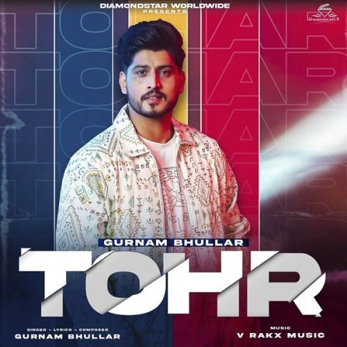 Tohr Gurnam Bhullar mp3 song ringtone, Tohr Gurnam Bhullar Ringtone Download - RiskyJatt.Com