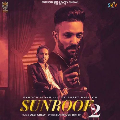 Sunroof 2 Eknoor Sidhu mp3 song ringtone, Sunroof 2 Eknoor Sidhu Ringtone Download - RiskyJatt.Com