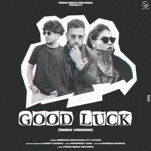 Good Luck (Remix) G Khan, Simiran Kaur Dhadli mp3 song ringtone, Good Luck (Remix) G Khan, Simiran Kaur Dhadli Ringtone Download - RiskyJatt.Com