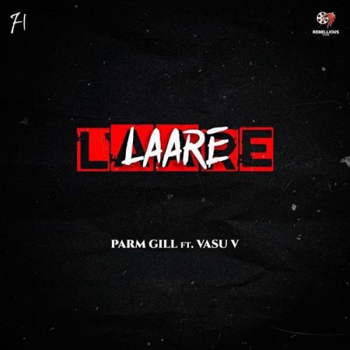 Laare Parm Gill, Vasu V mp3 song ringtone, Laare Parm Gill, Vasu V Ringtone Download - RiskyJatt.Com