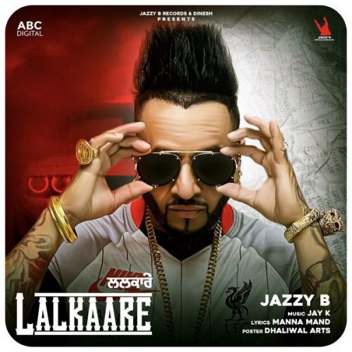 Lalkaare Jazzy B mp3 song ringtone, Lalkaare Jazzy B Ringtone Download - RiskyJatt.Com