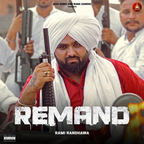 Remand Rami Randhawa mp3 song ringtone, Remand Rami Randhawa Ringtone Download - RiskyJatt.Com