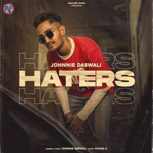 Haters Johnnie Dabwali mp3 song ringtone, Haters Johnnie Dabwali Ringtone Download - RiskyJatt.Com