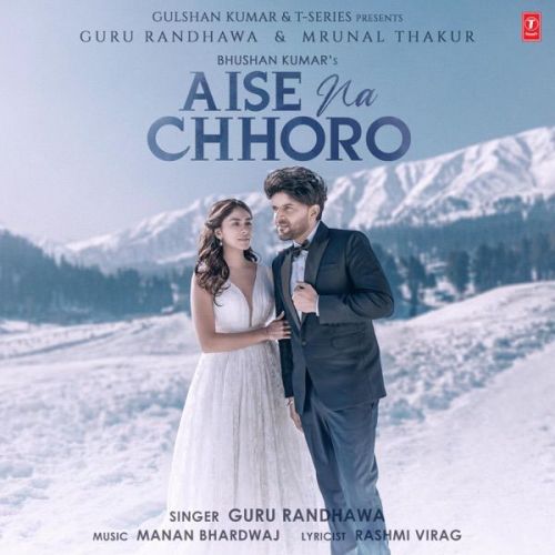 Aise Na Chhoro Song Guru Randhawa mp3 song ringtone, Aise Na Chhoro Song Guru Randhawa Ringtone Download - RiskyJatt.Com