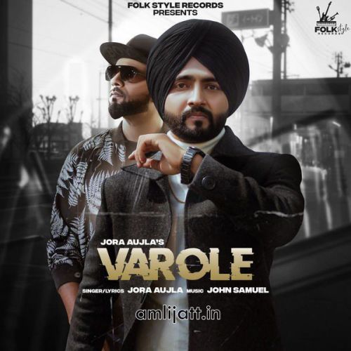 Varole Jora Aujla mp3 song ringtone, Varole Jora Aujla Ringtone Download - RiskyJatt.Com