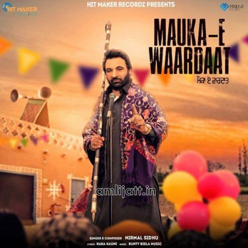 Mauka - E Waardaat Nirmal Sidhu mp3 song ringtone, Mauka - E Waardaat Nirmal Sidhu Ringtone Download - RiskyJatt.Com