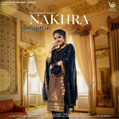 Nakhra Jashandeep Kaur mp3 song ringtone, Nakhra Jashandeep Kaur Ringtone Download - RiskyJatt.Com