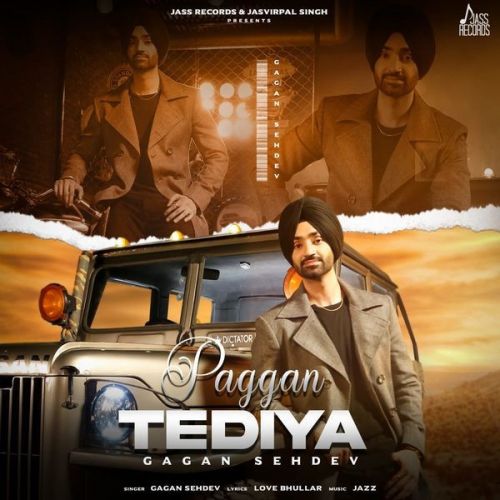 Paggan Tediya Gagan Sehdev mp3 song ringtone, Paggan Tediya Gagan Sehdev Ringtone Download - RiskyJatt.Com