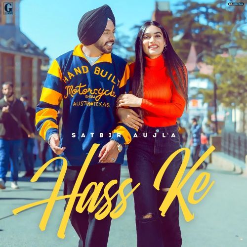 Hass Ke Satbir Aujla mp3 song ringtone, Hass Ke Satbir Aujla Ringtone Download - RiskyJatt.Com