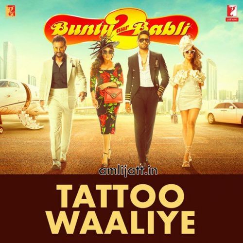 Tattoo Waaliye (From Bunty Aur Babli 2 ) Neha Kakkar, Pardeep Sran mp3 song ringtone, Tattoo Waaliye (From Bunty Aur Babli 2 ) Neha Kakkar, Pardeep Sran Ringtone Download - RiskyJatt.Com